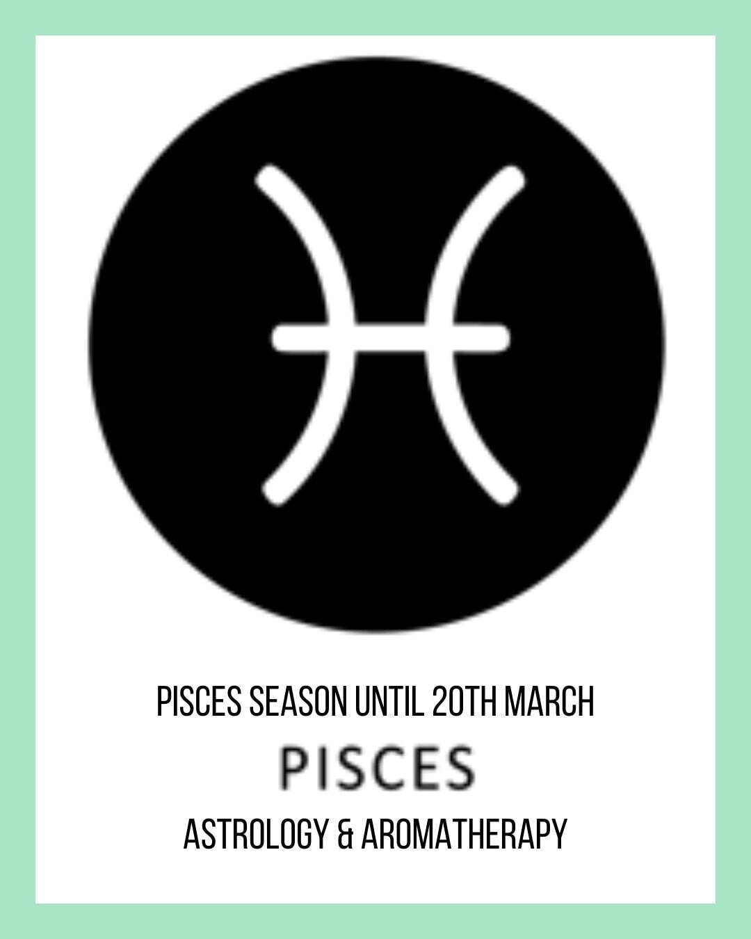 Pisces season- astrology and aromatherapy